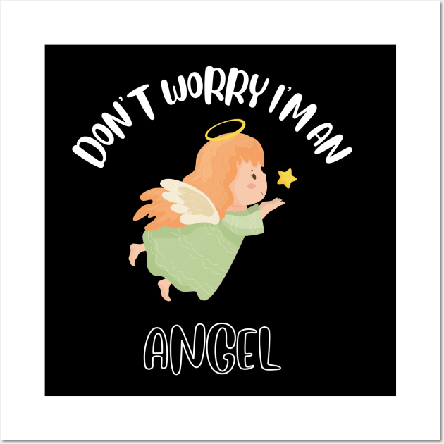 Don't Worry I'm An Angel Wall Art by NivousArts